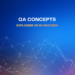 QA Concepts Explained in 60 seconds